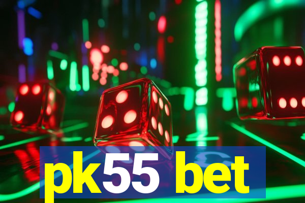 pk55 bet
